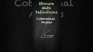 Coterminal Angles Explained in 60 Seconds  Obscure Math Definitions shorts [upl. by Mindi]