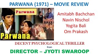 PARWANA 1971  MOVIE REVIEW  AMITABH BACHCHAN  NAVIN NISCHOL  A DECENT PSYCHOLOGICAL THRILLER [upl. by Vyky]