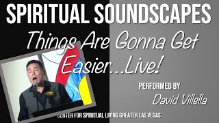 quotThings Are Gonna Get EasierLivequot w David Villella CSLGLV Friday Spiritual Soundscape 11124 [upl. by Nolrak]