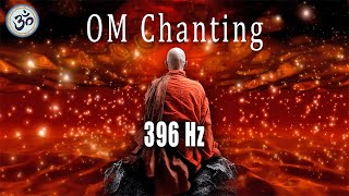 OM Chanting 396 Hz Destroy Unconscious Blockages and Negativity Singing Bowls Meditation Music [upl. by Chapen]