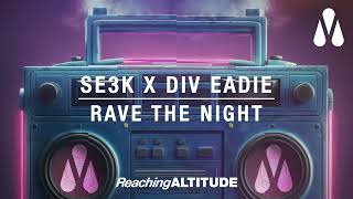 SE3K Div Eadie  Rave The Night [upl. by Marillin376]