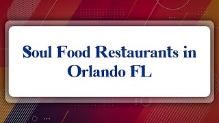 Top 10 Soul Food Restaurants in Orlando FL [upl. by Diena]