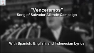 Venceremos  Salvador Allendes Campaign Song  With Lyrics [upl. by Pirali]