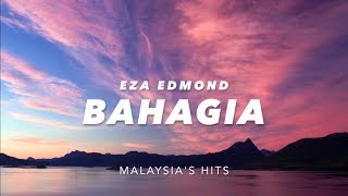 LIRIK BAHAGIA  EZA EDMOND [upl. by Hittel]