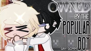 OWNED by the POPULAR BOY  GAY GCMM Gacha Club Mini Movie  BL [upl. by Sly]