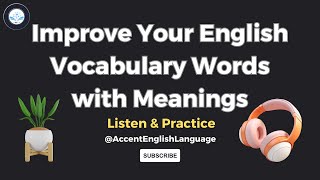 Improve Your English Vocabulary Words with Meanings  Listen amp Practice [upl. by Jase816]