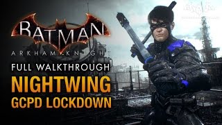 Batman Arkham Knight  Nightwing GCPD Lockdown Full DLC Walkthrough [upl. by Denton]