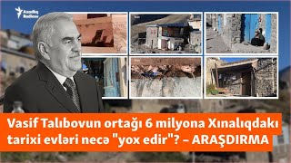 Vasif Talıbovun ortağının 6 milyon AZNə restavrasiya etdiyi Xınalıq Tarixi evlər “yox edilir” [upl. by Enetsirhc591]