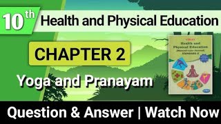 Std 10th  Health and Physical Education  Chapter 2  Yoga and Pranayam  Workbook Answer [upl. by Beitris]