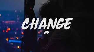 NF  Change Lyrics [upl. by Hsaniva]