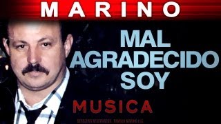 Marino  Malagradecido Soy musica [upl. by Tterraj865]