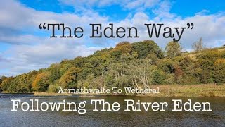 The Eden Way  Armathwaite to Wetheral  Hiking  River Walks [upl. by Nyllewell918]