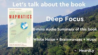 Deep Focus White NoiseBrainwavesMusic Read the book in 8 minutes：“Mapmatics” [upl. by Turpin]