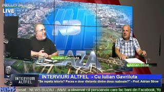 LIVE  TV NEWS BUZAU  quotINTERVIURI ALTFELquot cu Iulian Gavriluta quotSe repeta istoria Pacea e doar di [upl. by Aip960]