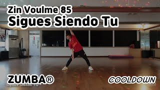 Zin Volume 85  Sigues Siendo Tu  Cooldown  Zumba 줌바 [upl. by Carolyn658]