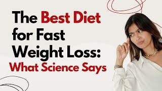 The Best Diet for Fast Weight Loss What Science Says [upl. by Mcclain]