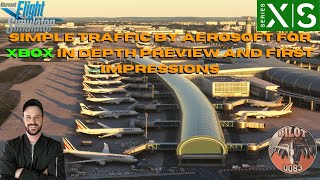 MSFS2020  SIMPLE TRAFFIC BY AEROSOFT FOR XBOX IN DEPTH PREVIEW AND FIRST IMPRESSIONS [upl. by Kelleher]