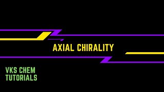 AXIAL CHIRALITY [upl. by Carilla]