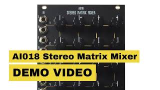 AI018 Eurorack Stereo Matrix Mixer Demo Video [upl. by Emelda585]