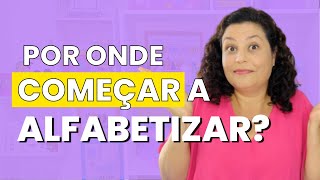 POR ONDE COMEÇAR A ALFABETIZAÇÃO  Atividades Práticas [upl. by Urbas120]