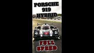 PORSCHE 919 HYBRID AT FULL SPEED [upl. by Palocz899]