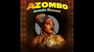 Armelle Diamant  Azombo Audio Officiel [upl. by Ragg180]