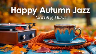 Happy Autumn Jazz with Smooth Bossa Nova Vibes for a Cozy Fall Day [upl. by Asiar]