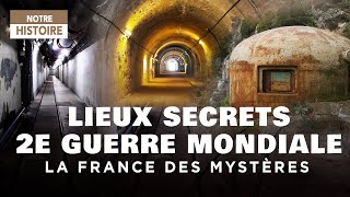 Les lieux secrets de la SECONDE GUERRE MONDIALE  La France des mystères  Documentaire  MG [upl. by Brookner46]