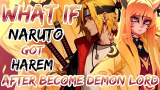 What If Naruto Got Harem After Becoming Demon Lord [upl. by Ellita173]