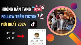 Cách Tăng Follow TikTok Mới Nhất 2024  Hướng Dẫn Tăng Follow TikTok Không Tụt [upl. by Nosnibor]