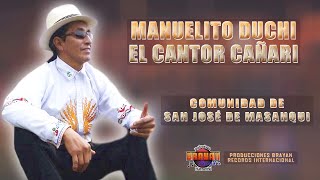 MANUELITO DUCHI EL CANTOR CAÑARI  COMUNIDAD DE SAN JOSÉ DE MASANQUI ᴴᴰ [upl. by Irrehs747]