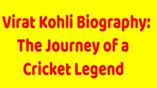 Virat Kohli Biography The Journey of a Cricket Legend [upl. by Eiloj]