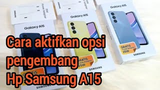 Cara aktifkan opsi pengembang Hp Samsung A15 [upl. by Godliman]