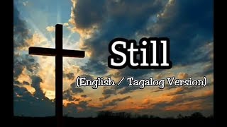 STILL  MANANATILI ENGLISH  TAGALOG VERSION WITH LYRICS [upl. by Ogilvie]