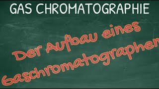 Der Aufbau eines Gaschromatographen GC [upl. by Kathlin746]