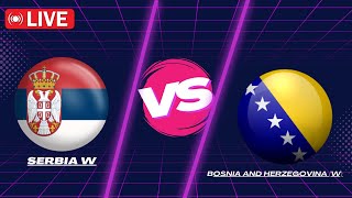 Serbia w vs Bosnia and Herzegovina w live UEFACW Q [upl. by Akli]