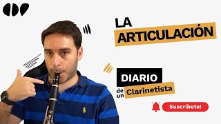 La Articulación en el Clarinete  Diario de un Clarinetista  Ep 6 [upl. by Alpert]