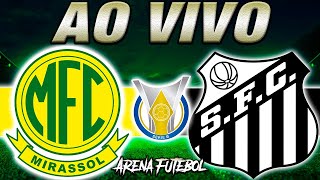 MIRASSOL x SANTOS AO VIVO Campeonato Brasileiro  Narração [upl. by Treacy218]