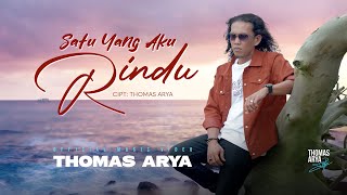 Thomas Arya  Satu Yang Aku Rindu Official Music Video [upl. by Seta]