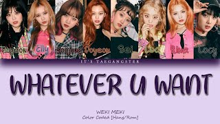 WEKI MEKI 위키미키  WHATEVER U WANT Color Coded Lyrics HanRom [upl. by Aline]