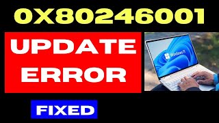 Windows update error code 0x80246001 on Windows 11  10 Fixed [upl. by Marni810]