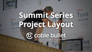 Summit Series Installation Guide Part 2 Project Layout  Cable Bullet [upl. by Aisenat]