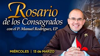 Rosario de los CONSAGRADOS 🙏🏻Con el P Manuel Rodríguez [upl. by Ij]