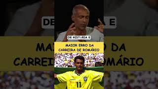 MAIOR ERRO NA CARREIRA DE ROMÁRIO SHORTS [upl. by Aerda496]