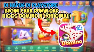 BEGINI CARA DONWLOAD HIGGS DOMINO VERSI N  ORIGINAL  MESKI SUDAH HILANG DI PLAYSTORE [upl. by Specht]