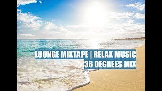 Chill Out Lounge  Alexander Lorenz DJ  36 Degrees Mix [upl. by Ellehsal541]