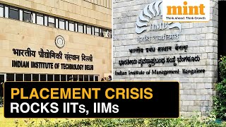 No Placement For 8000 IITians IIM Graduates Face Salary Revisions  MINT Explains [upl. by Eiahpets]