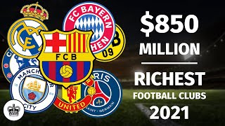 Top 10 RICHEST FOOTBALL CLUBS IN THE WORLD 2021  Analysis  Explanation [upl. by Sucramat719]