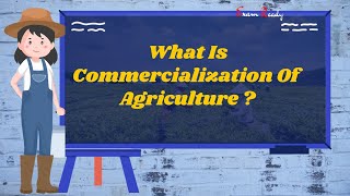 Commercialisation of Agriculture Commercialization of agriculture What is commercial farming [upl. by Ziladnerb]