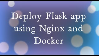 Deploying Flask Apps with Nginx and Docker  Flask Web Development Tutorial [upl. by Neelloj343]